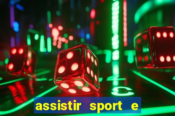 assistir sport e ponte preta